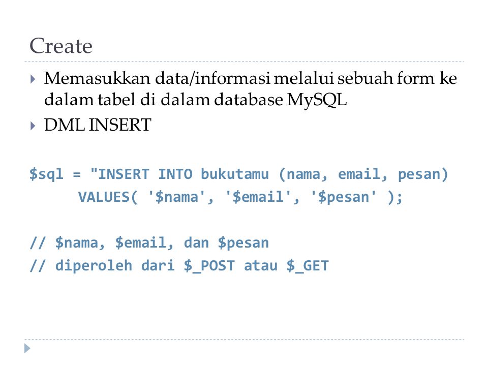 Create Memasukkan data/informasi melalui sebuah form ke dalam tabel di dalam database MySQL. DML INSERT.