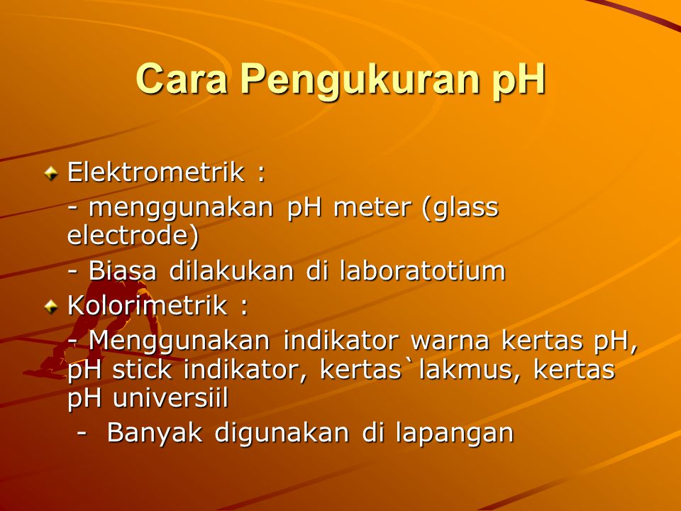 Cara Pengukuran pH Elektrometrik :