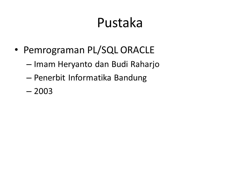 Pustaka Pemrograman PL/SQL ORACLE Imam Heryanto dan Budi Raharjo