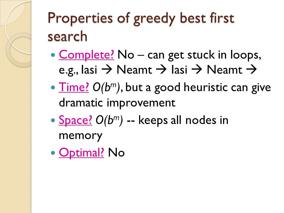 Properties of greedy best first search