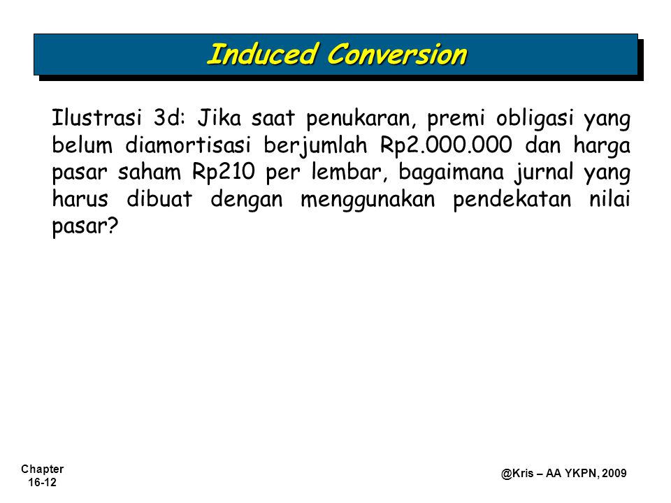 Induced Conversion
