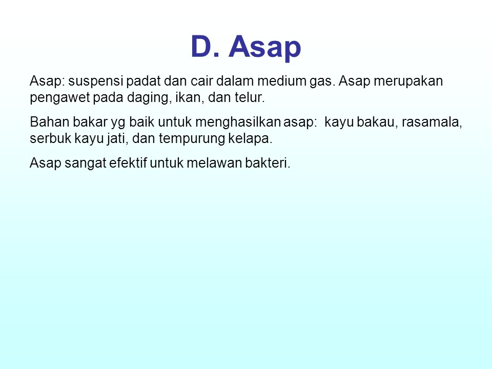 D. Asap Asap: suspensi padat dan cair dalam medium gas. Asap merupakan pengawet pada daging, ikan, dan telur.
