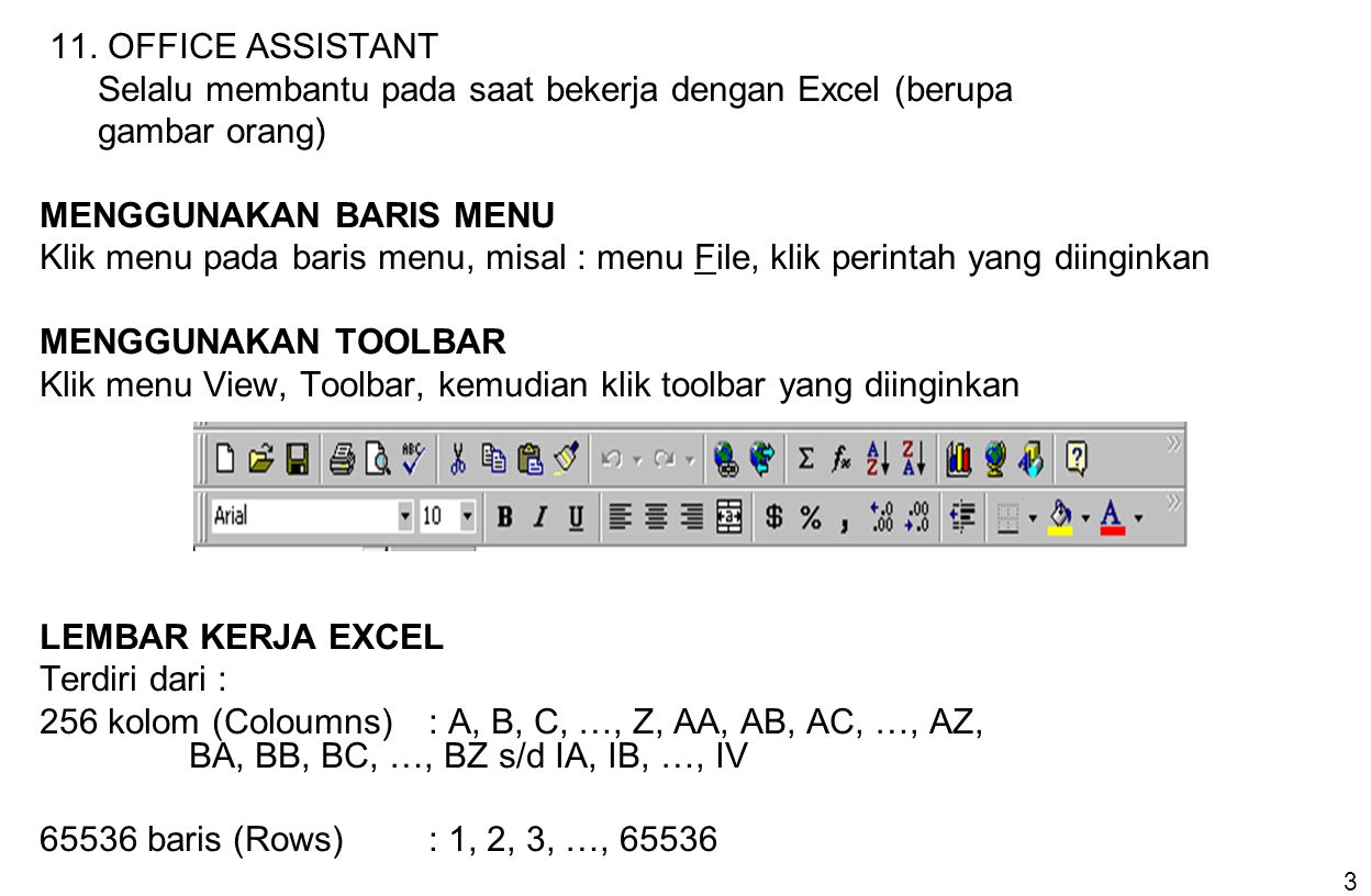 11. OFFICE ASSISTANT Selalu membantu pada saat bekerja dengan Excel (berupa. gambar orang) MENGGUNAKAN BARIS MENU.