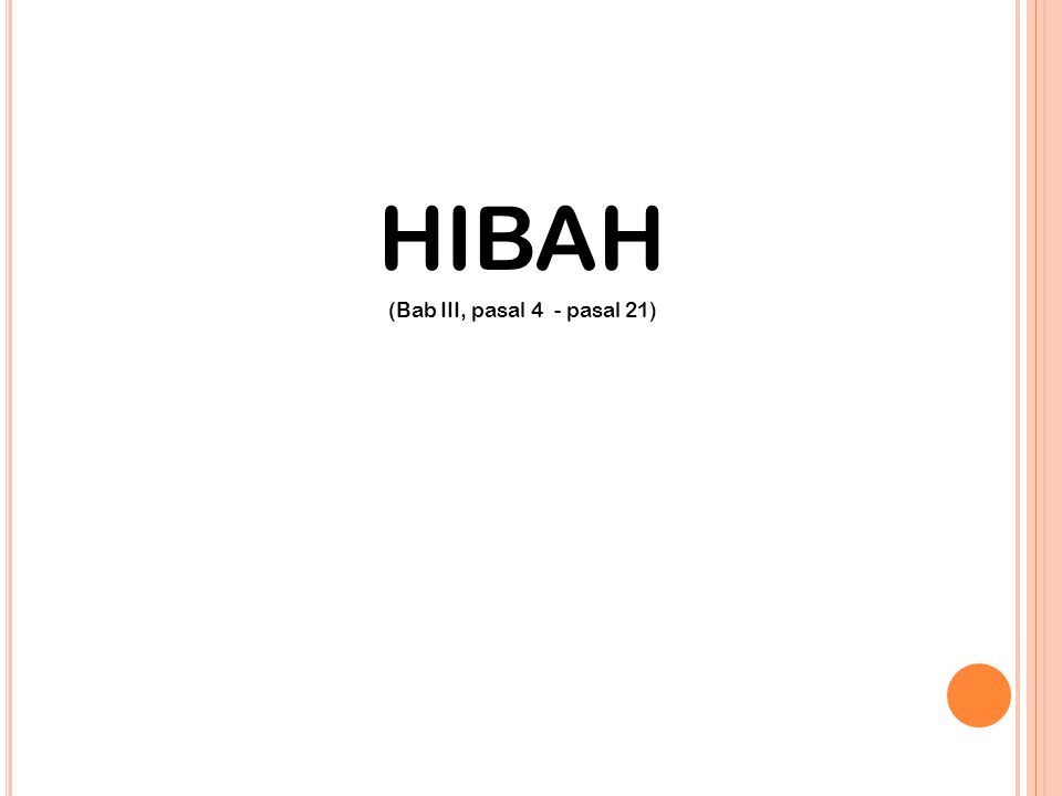 HIBAH (Bab III, pasal 4 - pasal 21)