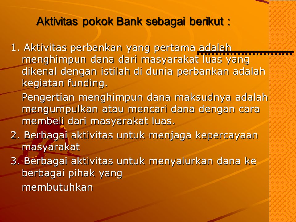 Aktivitas pokok Bank sebagai berikut :