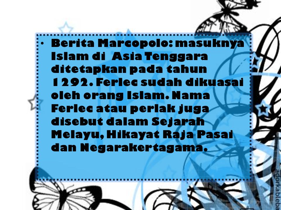 Berita Marcopolo: masuknya Islam di Asia Tenggara ditetapkan pada tahun 1292.
