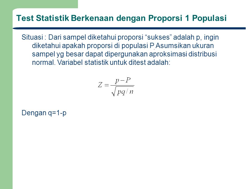 Test Statistik Berkenaan dengan Proporsi 1 Populasi