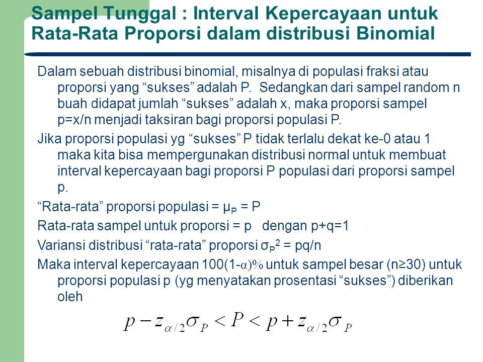 Sampel Tunggal : Interval Kepercayaan untuk Rata-Rata Proporsi dalam distribusi Binomial