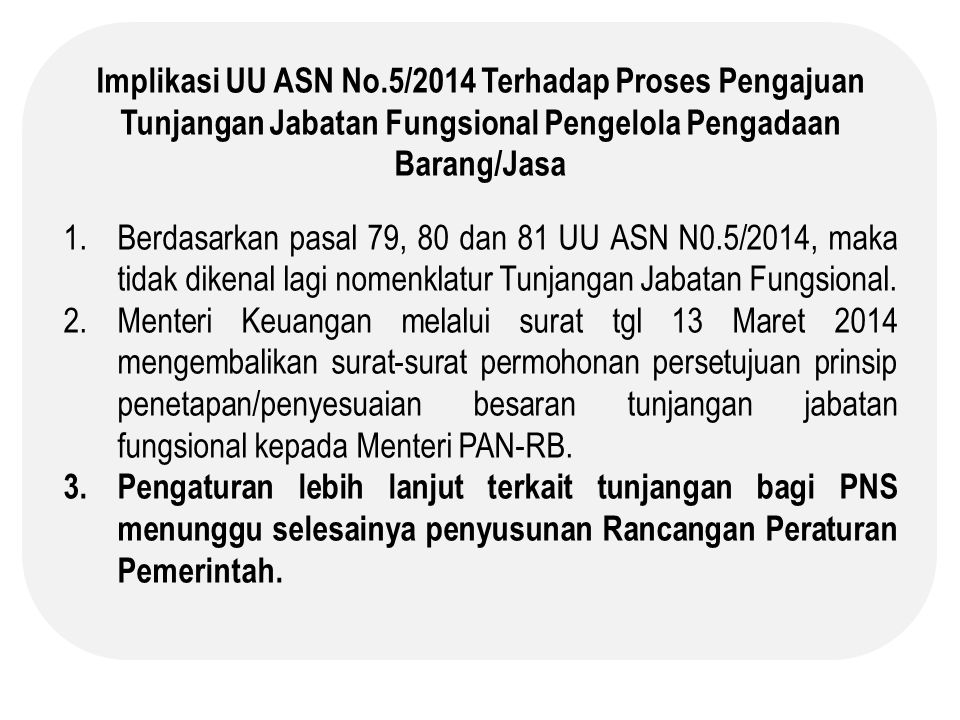 Implikasi UU ASN No.5/2014 Terhadap Proses Pengajuan Tunjangan Jabatan Fungsional Pengelola Pengadaan Barang/Jasa