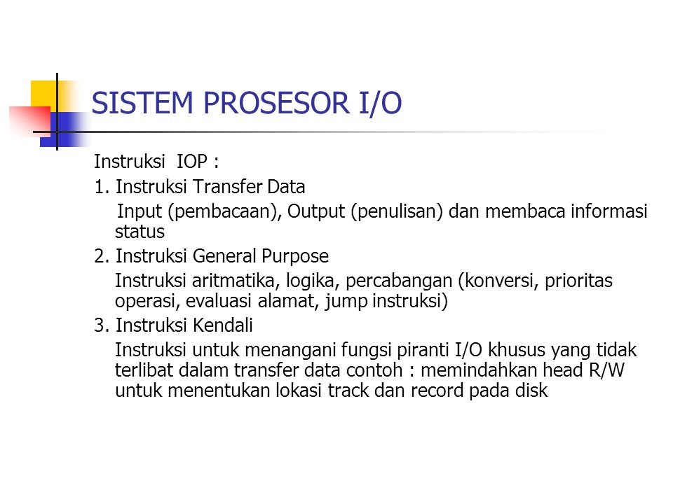 SISTEM PROSESOR I/O Instruksi IOP : 1. Instruksi Transfer Data