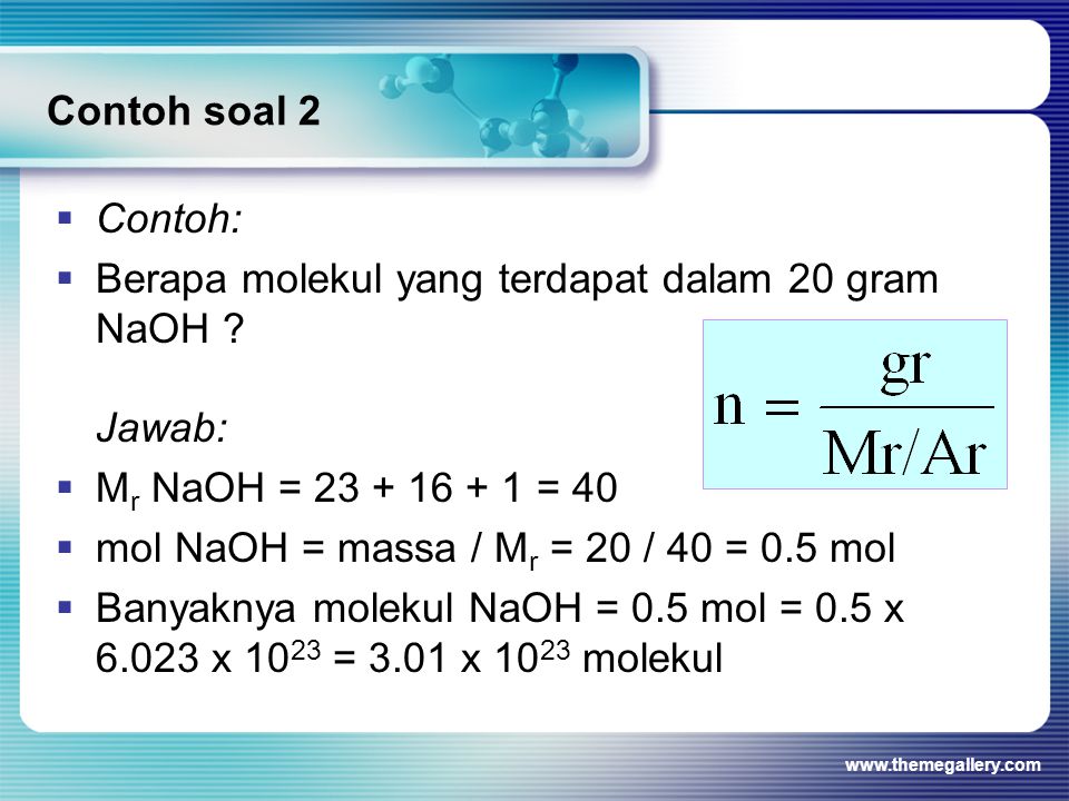 Berapa molekul yang terdapat dalam 20 gram NaOH Jawab: