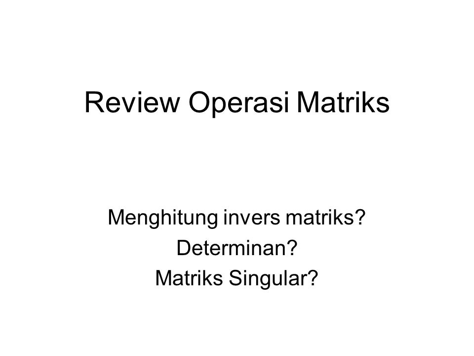 Review Operasi Matriks