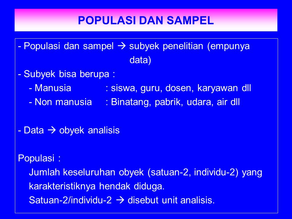 POPULASI DAN SAMPEL - Populasi dan sampel  subyek penelitian (empunya