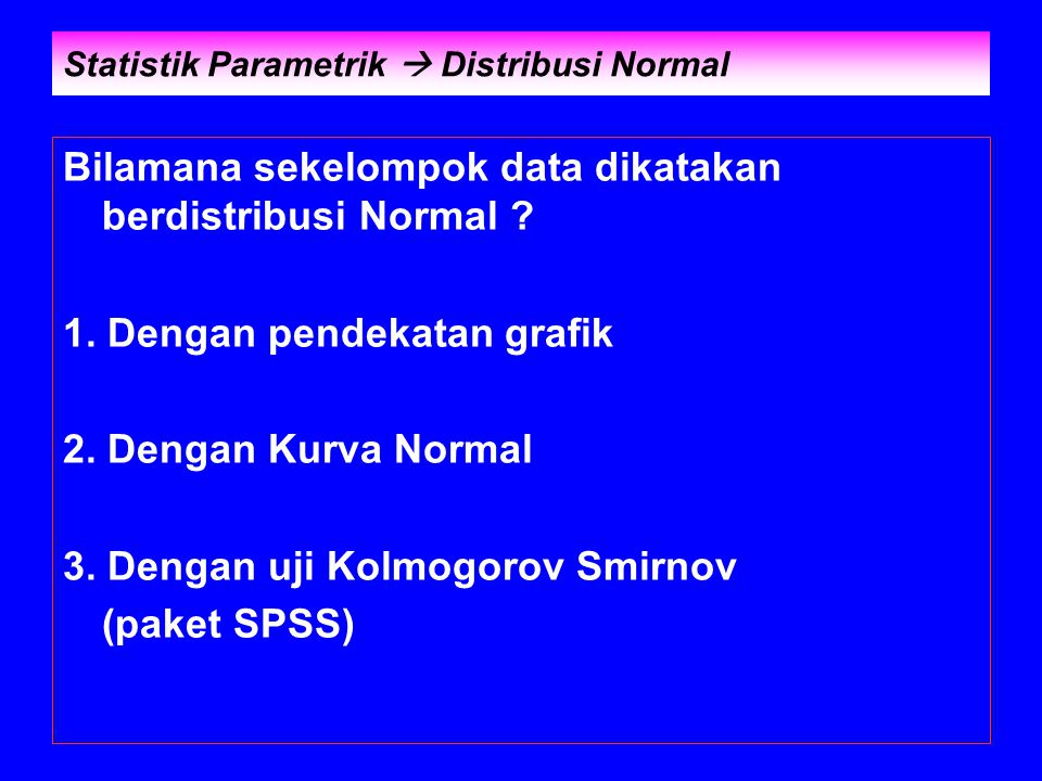 Statistik Parametrik  Distribusi Normal