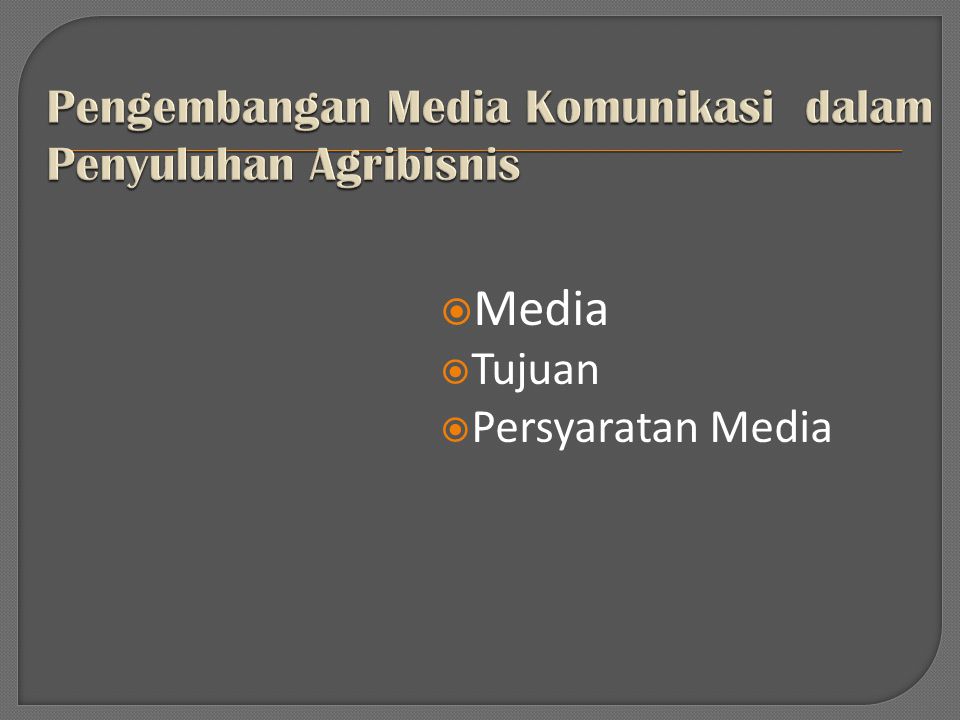 Pengembangan Media Komunikasi dalam Penyuluhan Agribisnis