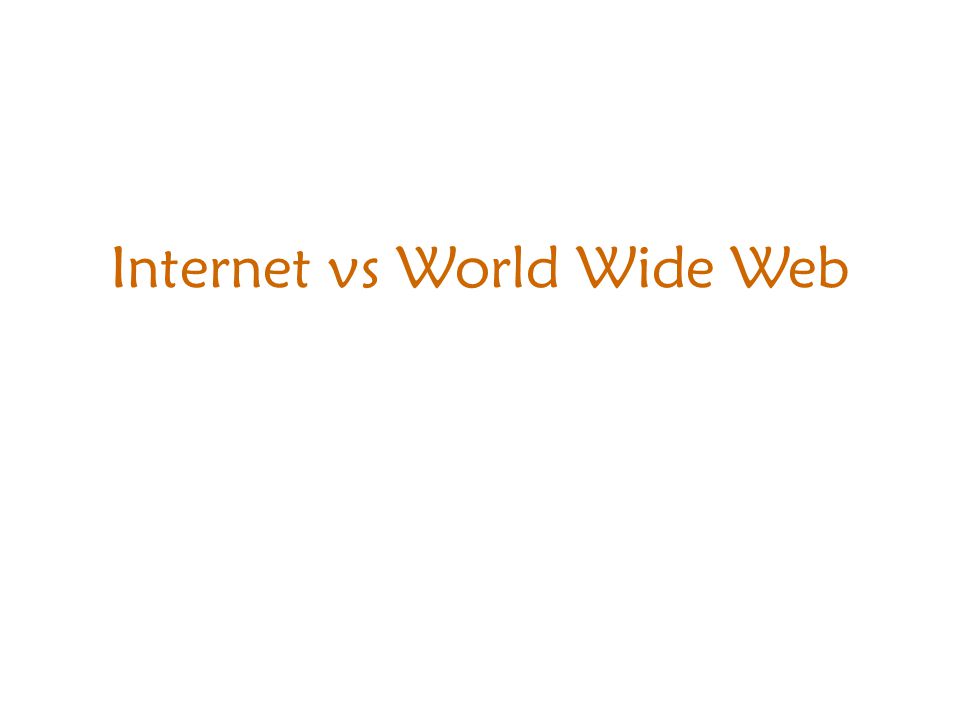 Internet vs World Wide Web
