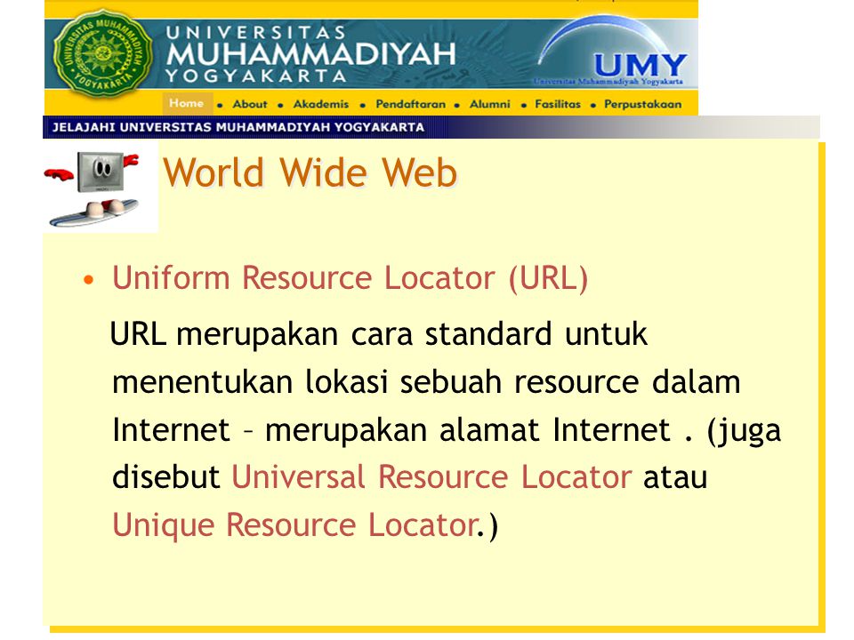 World Wide Web Uniform Resource Locator (URL)