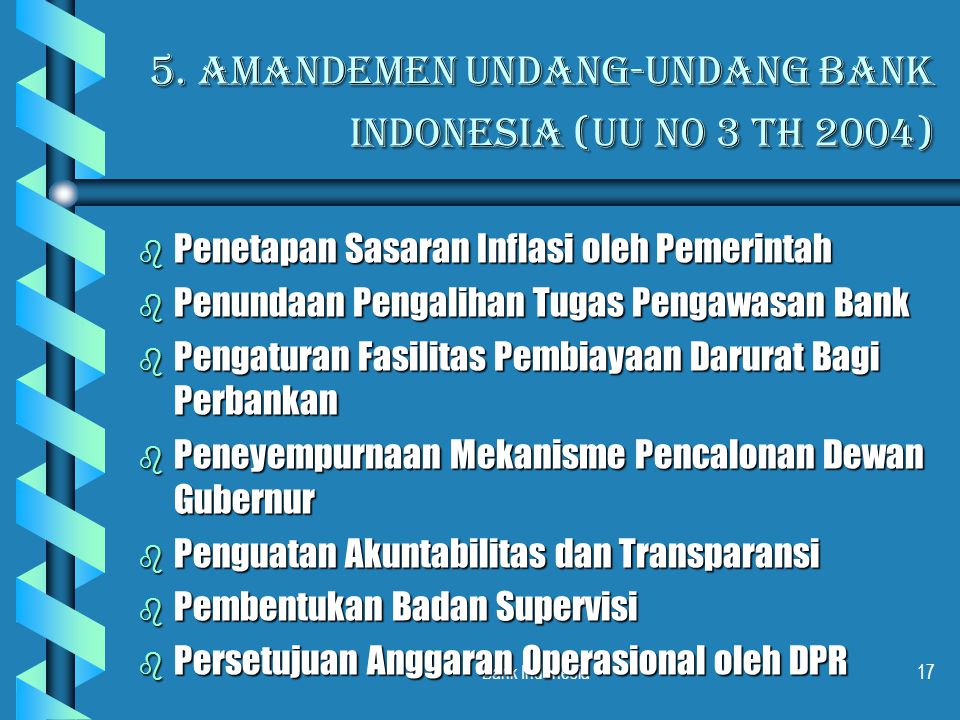 5. Amandemen Undang-Undang Bank indonesia (UU N0 3 th 2004)