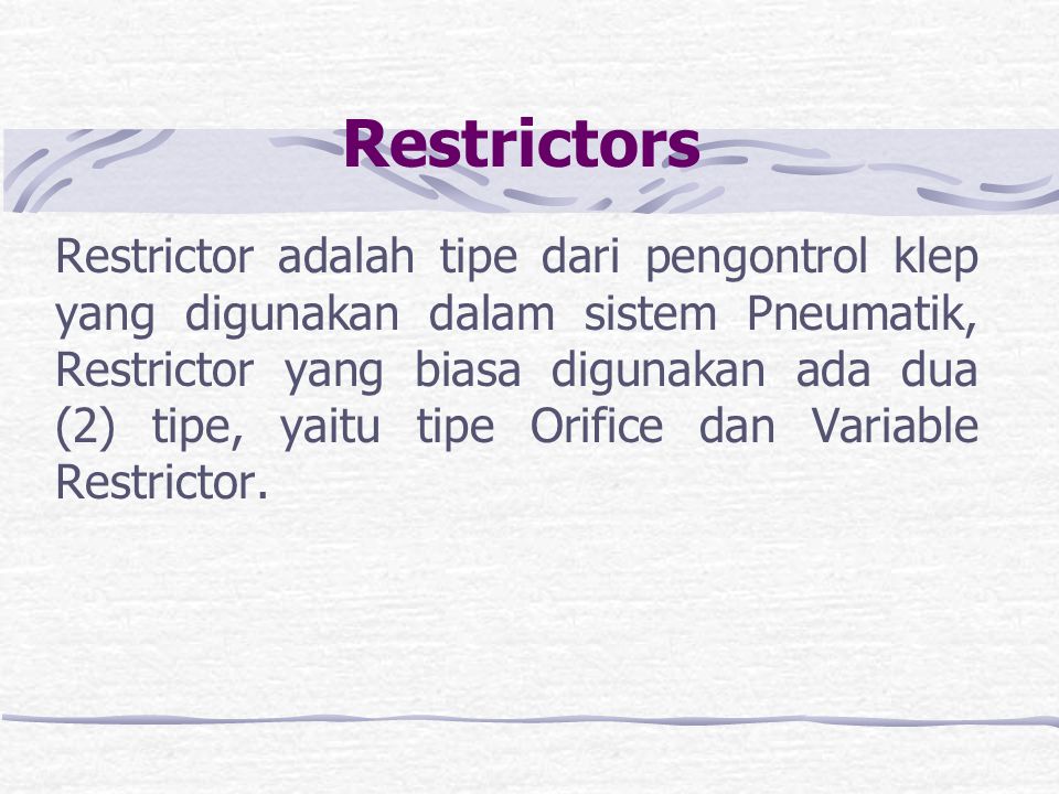 Restrictors