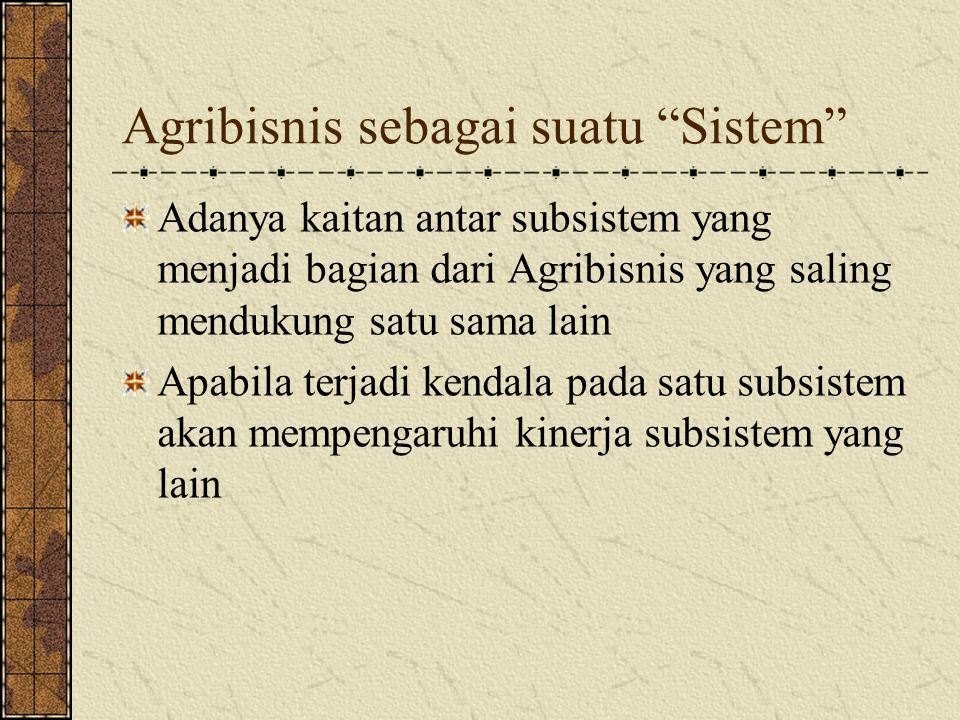 Agribisnis sebagai suatu Sistem