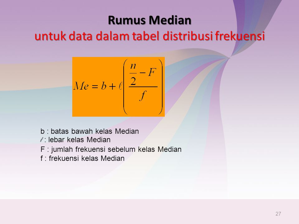 Rumus Median untuk data dalam tabel distribusi frekuensi
