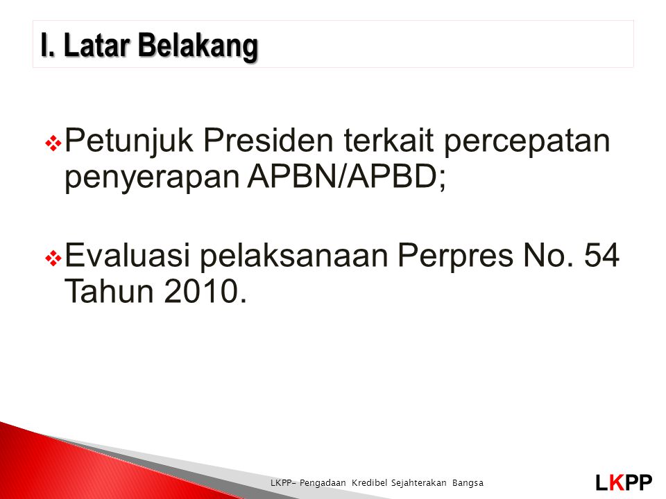 Petunjuk Presiden terkait percepatan penyerapan APBN/APBD;