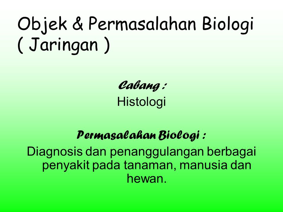 Objek & Permasalahan Biologi ( Jaringan )