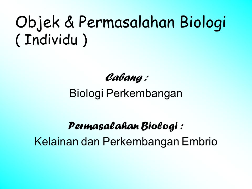 Objek & Permasalahan Biologi ( Individu )