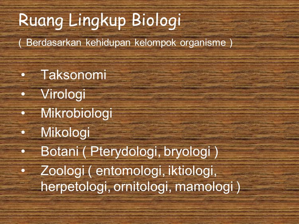 Ruang Lingkup Biologi ( Berdasarkan kehidupan kelompok organisme )