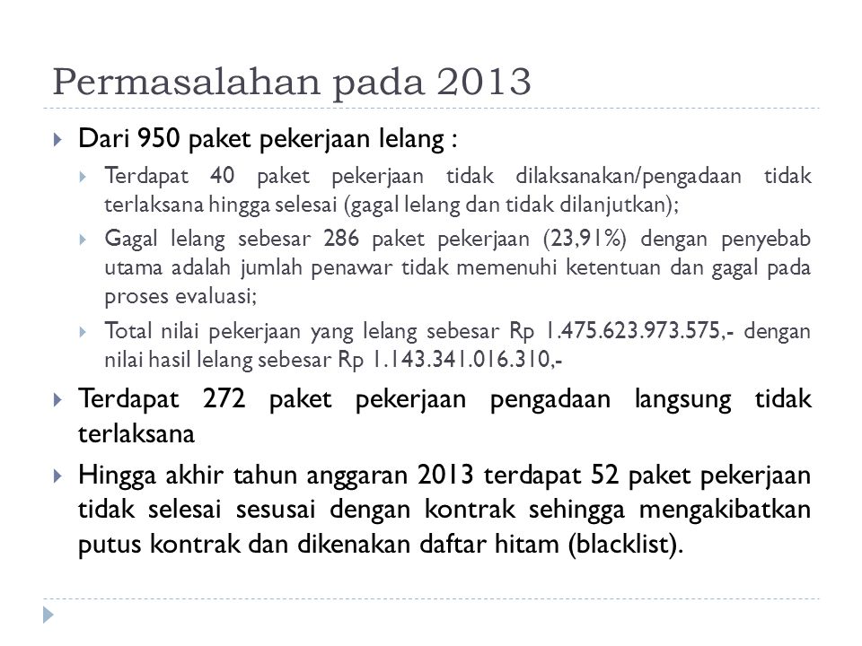 Permasalahan pada 2013 Dari 950 paket pekerjaan lelang :