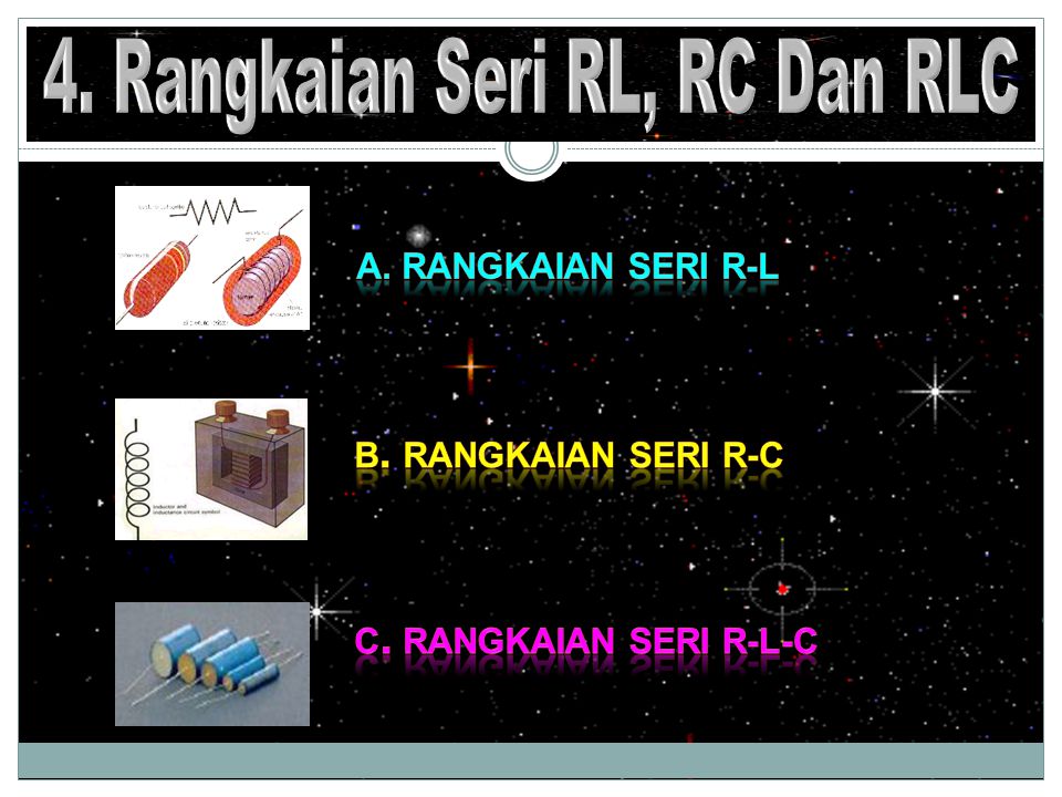 4. Rangkaian Seri RL, RC Dan RLC
