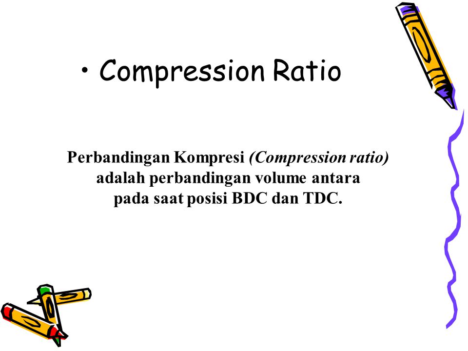 Compression Ratio Perbandingan Kompresi (Compression ratio)