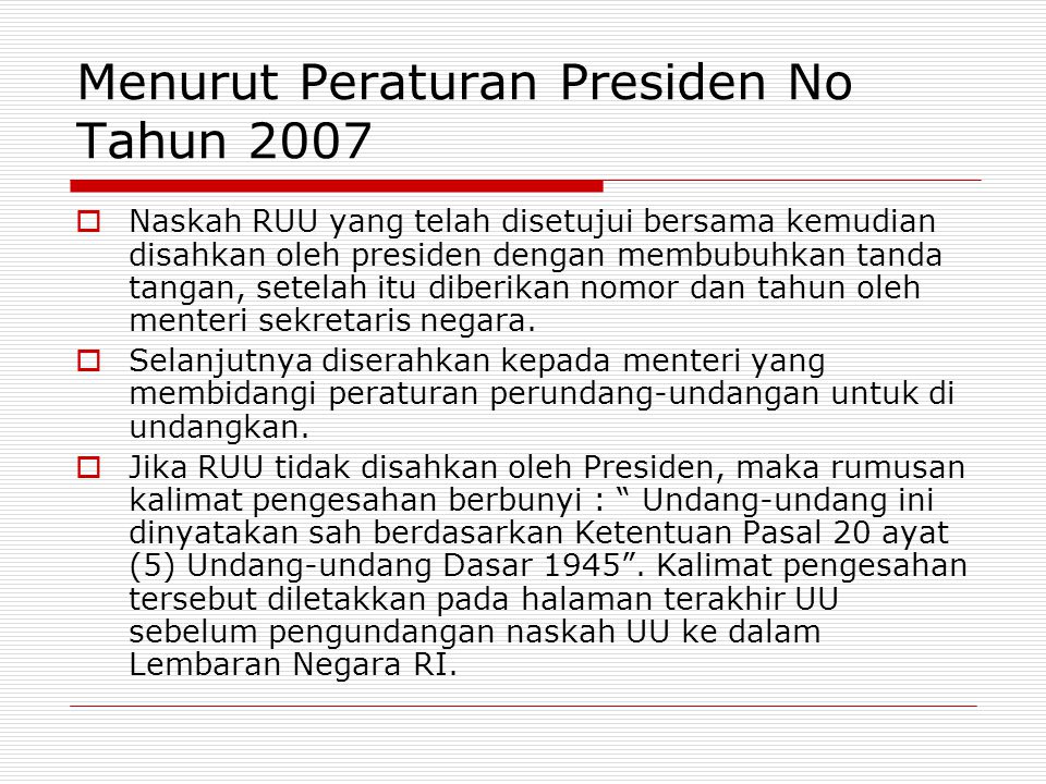 Menurut Peraturan Presiden No Tahun 2007