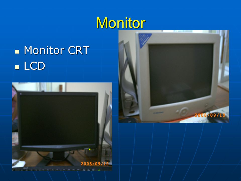 Monitor Monitor CRT LCD