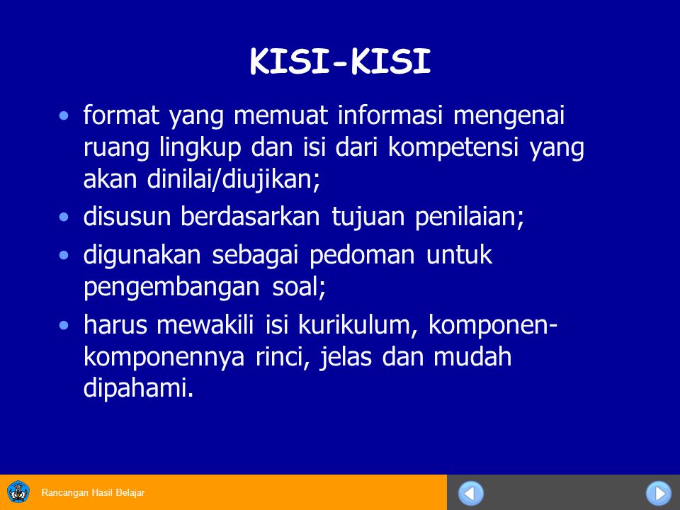 KISI-KISI format yang memuat informasi mengenai ruang lingkup dan isi dari kompetensi yang akan dinilai/diujikan;