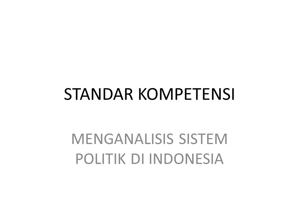 MENGANALISIS SISTEM POLITIK DI INDONESIA