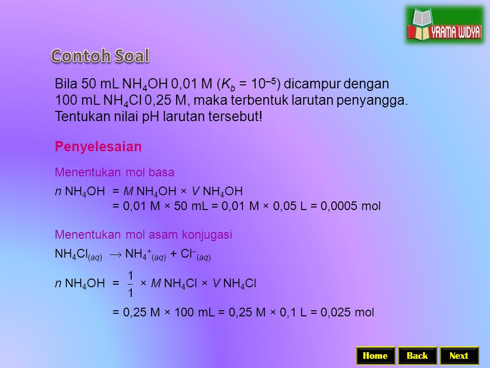Contoh Soal Bila 50 mL NH4OH 0,01 M (Kb = 10–5) dicampur dengan