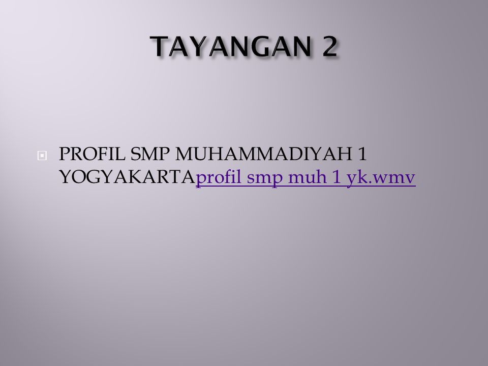 TAYANGAN 2 PROFIL SMP MUHAMMADIYAH 1 YOGYAKARTAprofil smp muh 1 yk.wmv