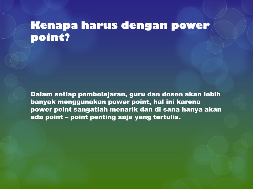 Kenapa harus dengan power point