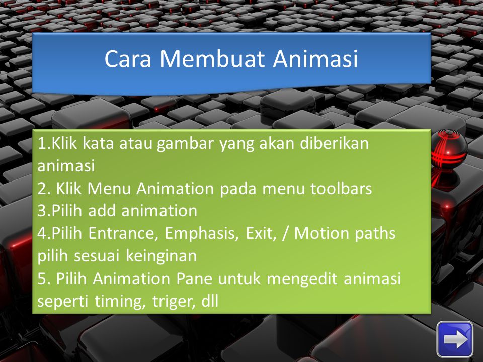 Cara Membuat Animasi 1.Klik kata atau gambar yang akan diberikan animasi. 2. Klik Menu Animation pada menu toolbars.
