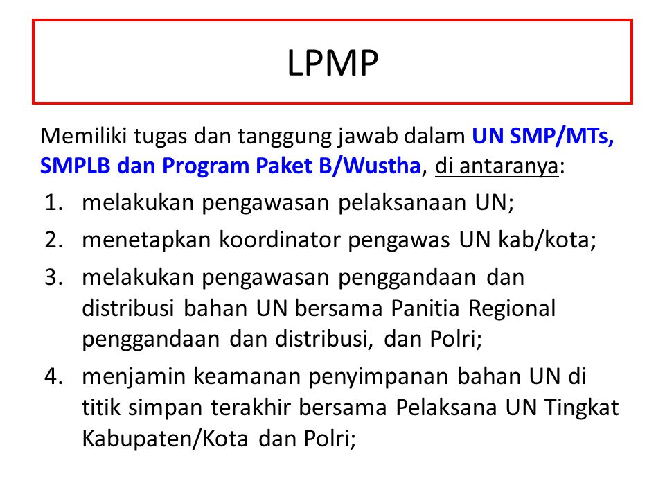 LPMP melakukan pengawasan pelaksanaan UN;