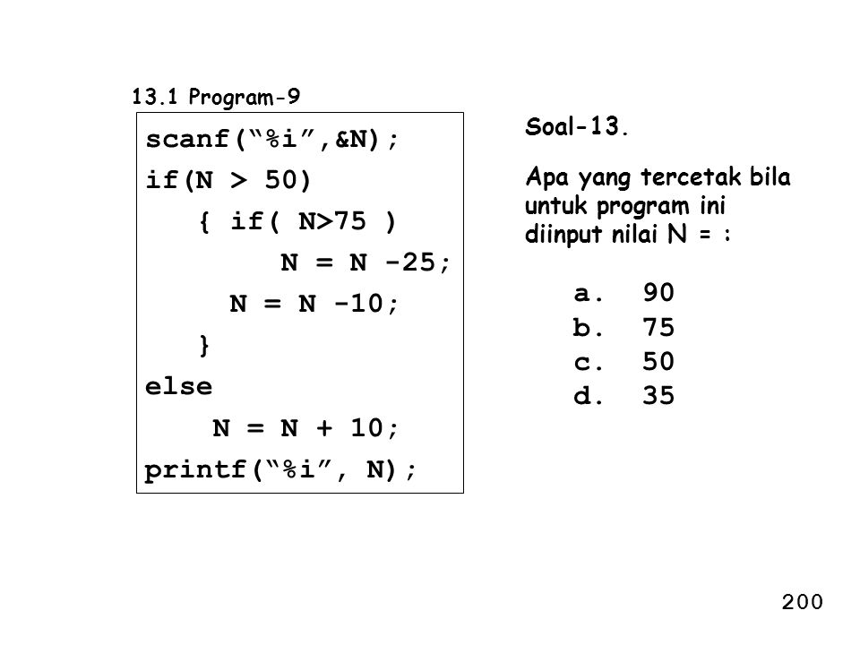 scanf( %i ,&N); if(N > 50) { if( N>75 ) N = N -25; N = N -10; }