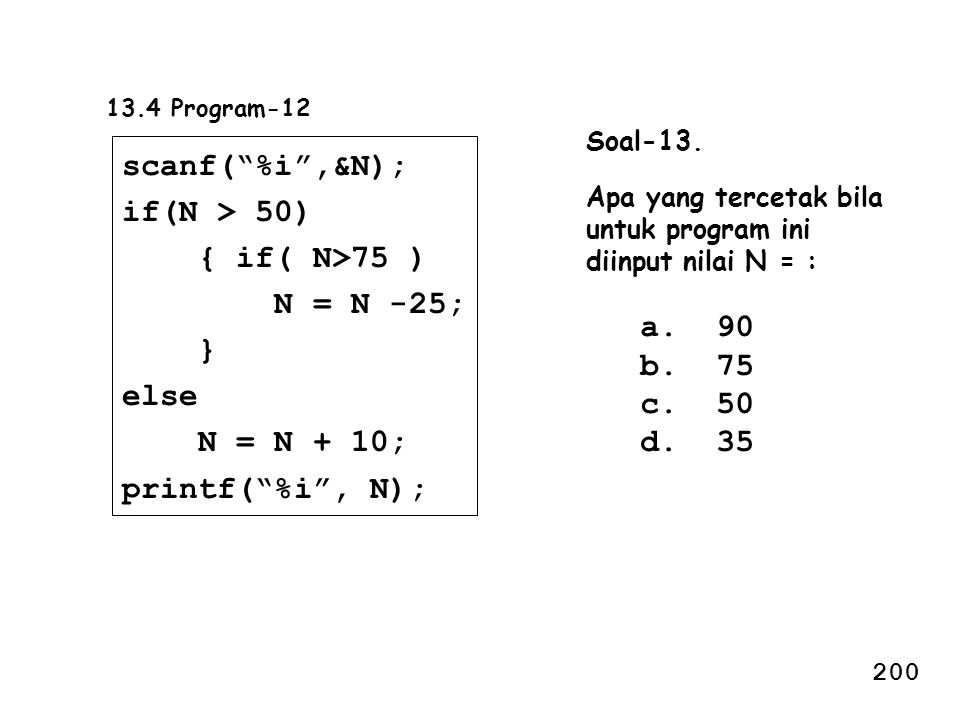 scanf( %i ,&N); if(N > 50) { if( N>75 ) N = N -25; } else