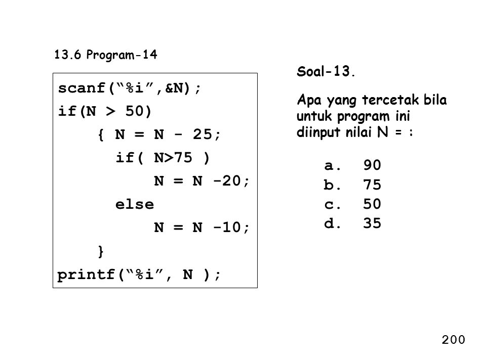 scanf( %i ,&N); if(N > 50) { N = N - 25; if( N>75 ) N = N -20;