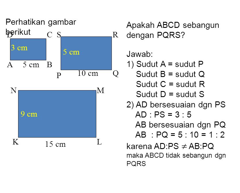 Perhatikan gambar berikut Apakah ABCD sebangun dengan PQRS