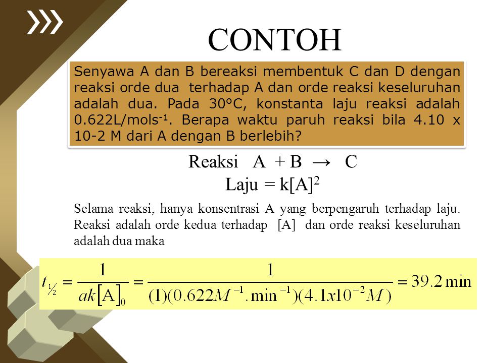 CONTOH Reaksi A + B → C Laju = k[A]2