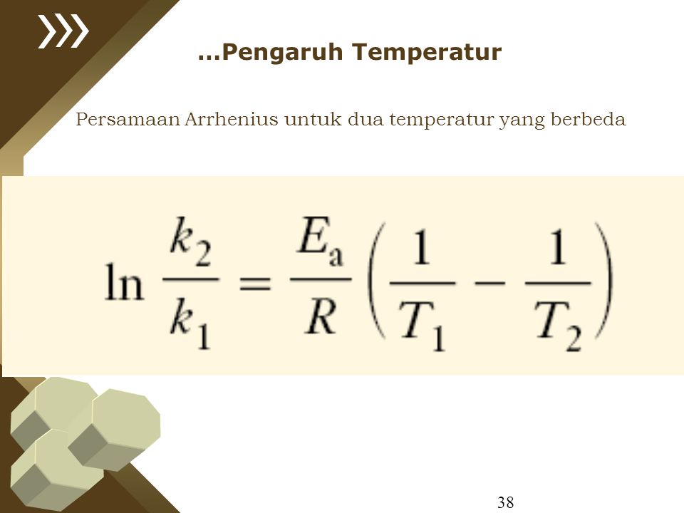 …Pengaruh Temperatur Persamaan Arrhenius untuk dua temperatur yang berbeda