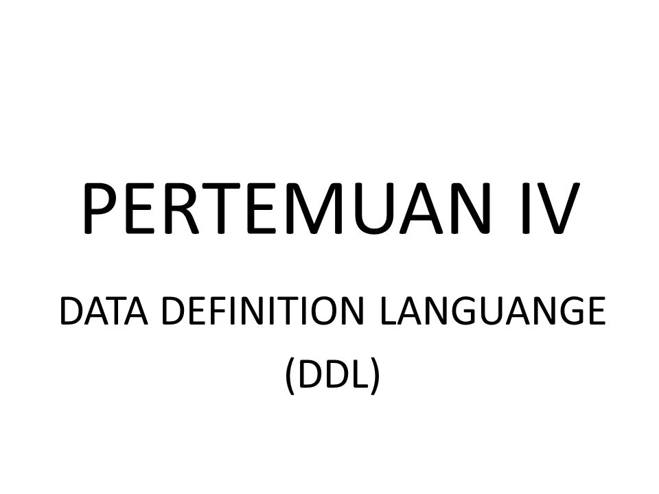 DATA DEFINITION LANGUANGE (DDL)
