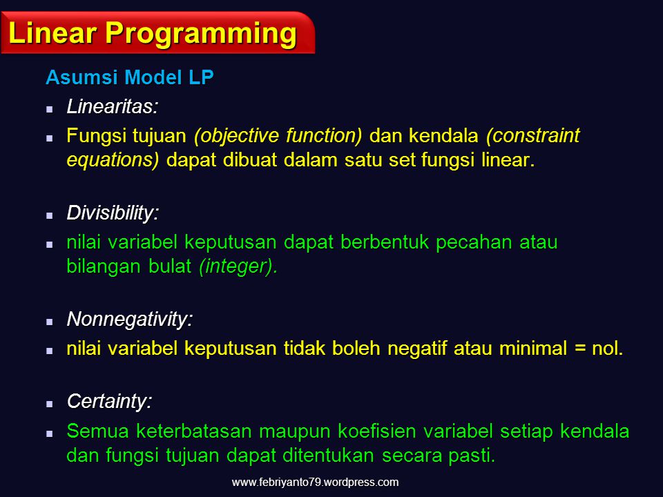 Linear Programming Asumsi Model LP Linearitas: