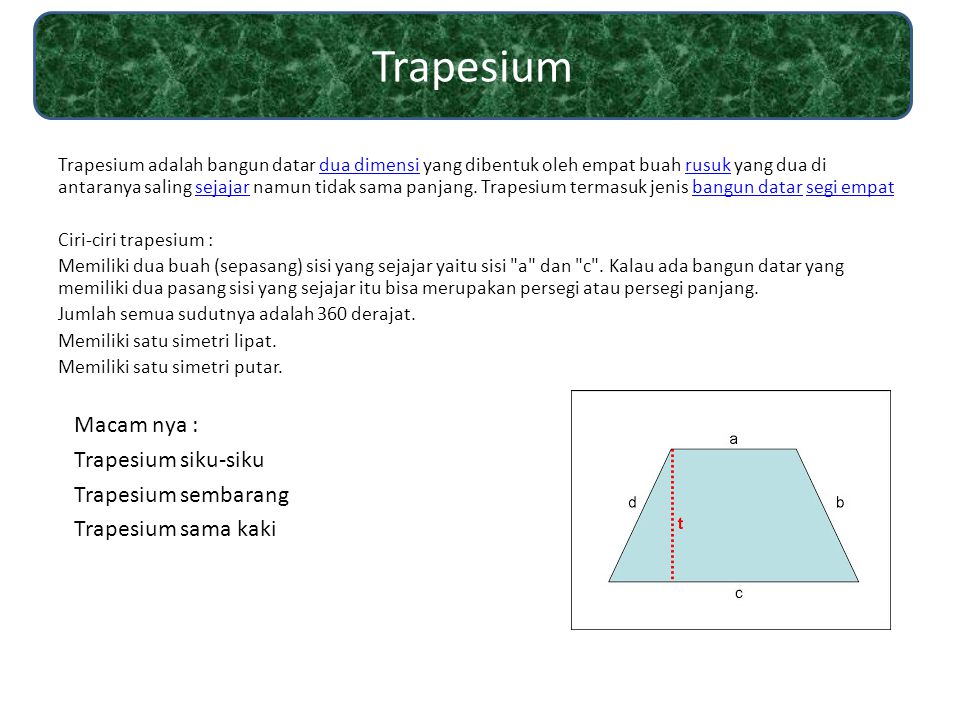 Trapesium Macam nya : Trapesium siku-siku Trapesium sembarang